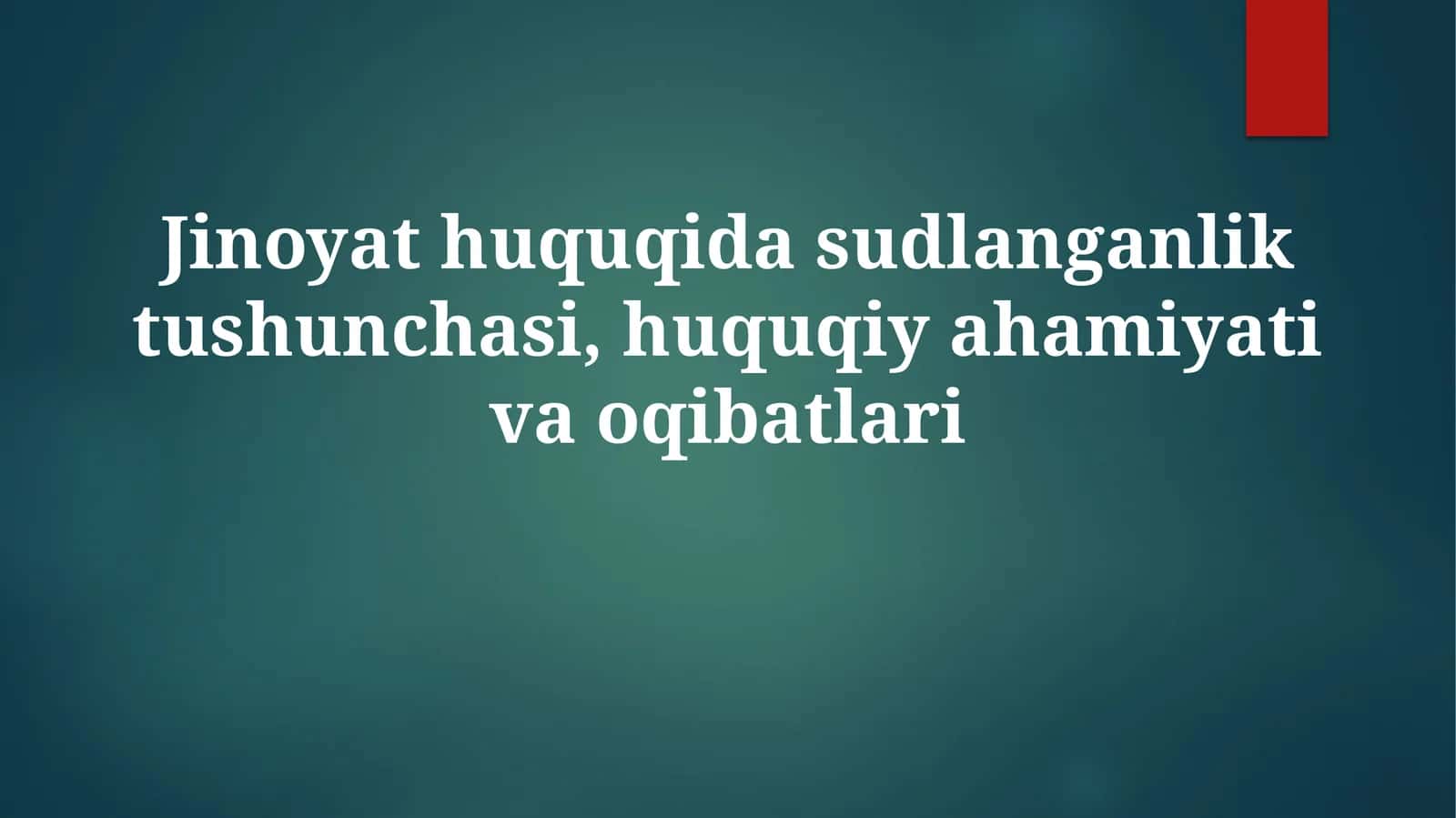 Jinoyat huquqida sudlanganlik tushunchasi, huquqiy ahamiyati va oqibatlari 1