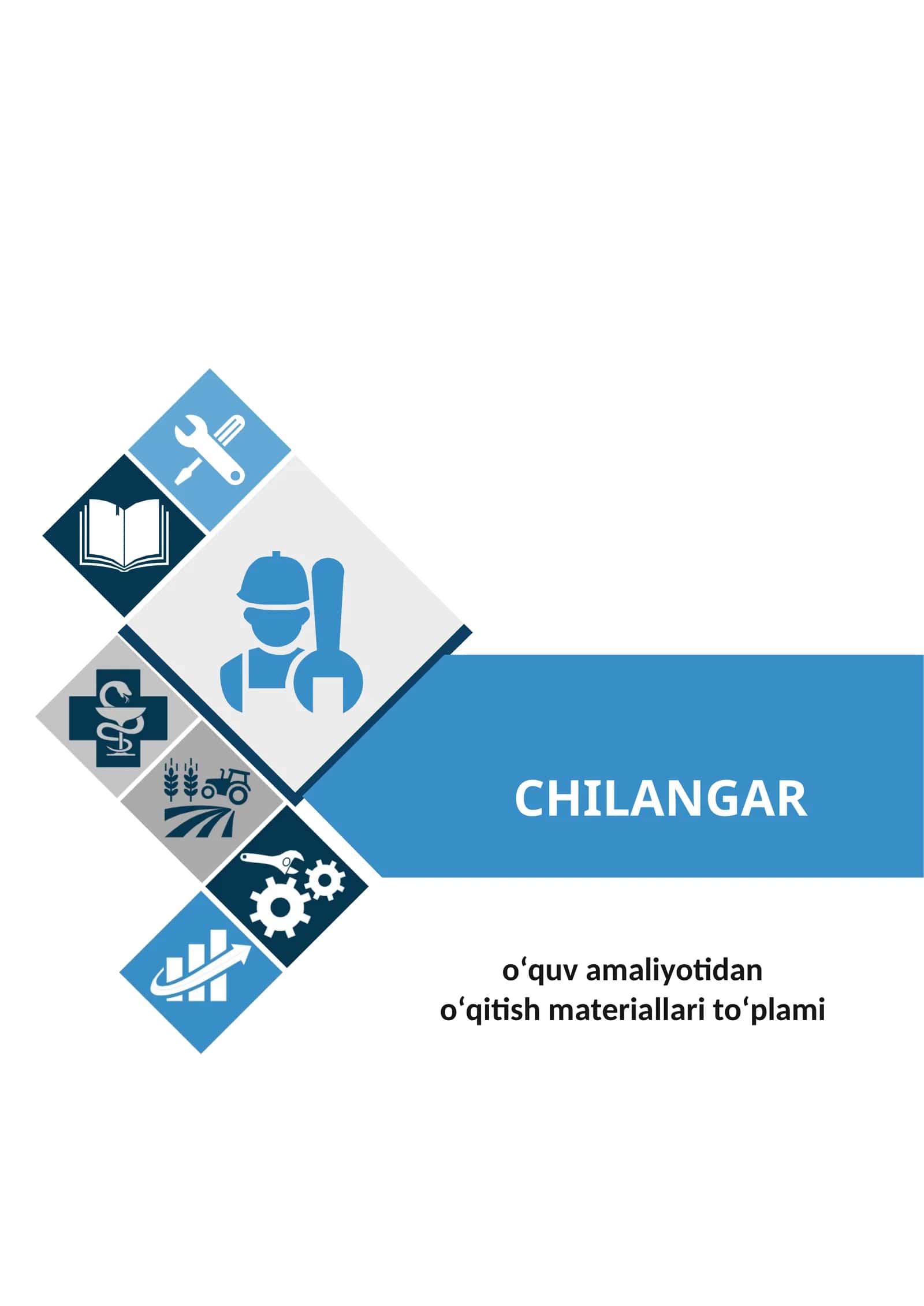 «CHILANGARLIK ISHI» O‘QUV AMALIYOTI BO‘YICHA  O‘QITISH MATERIALLARI TO‘PLAMI 1