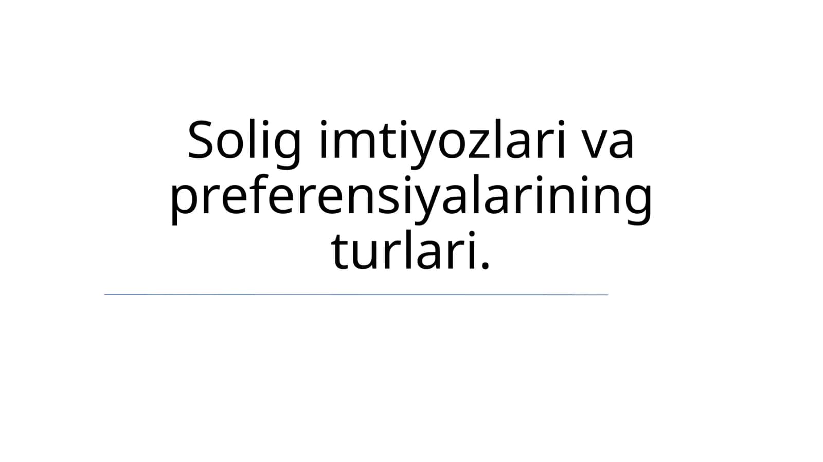 Solig imtiyozlari va preferensiyalarining turlari 1