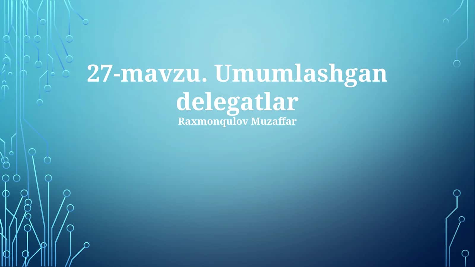 Umumlashgan delegatlar 1