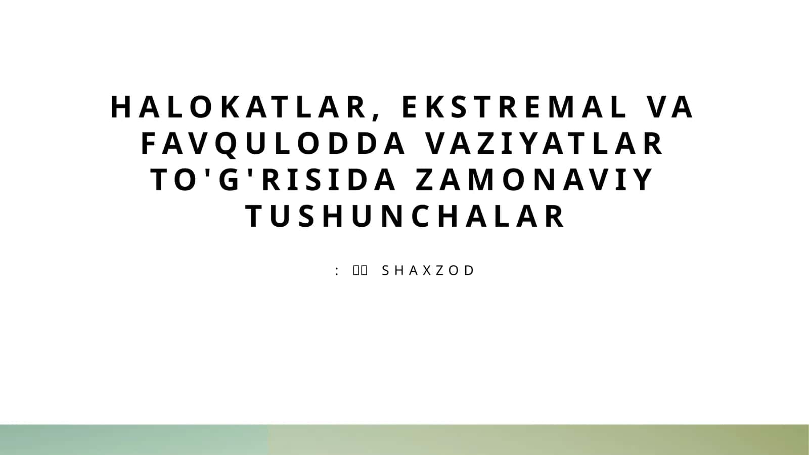 Halokatlar, ekstremal va favqulodda vaziyatlar to'g'risida zamonaviy tushunchalar 1