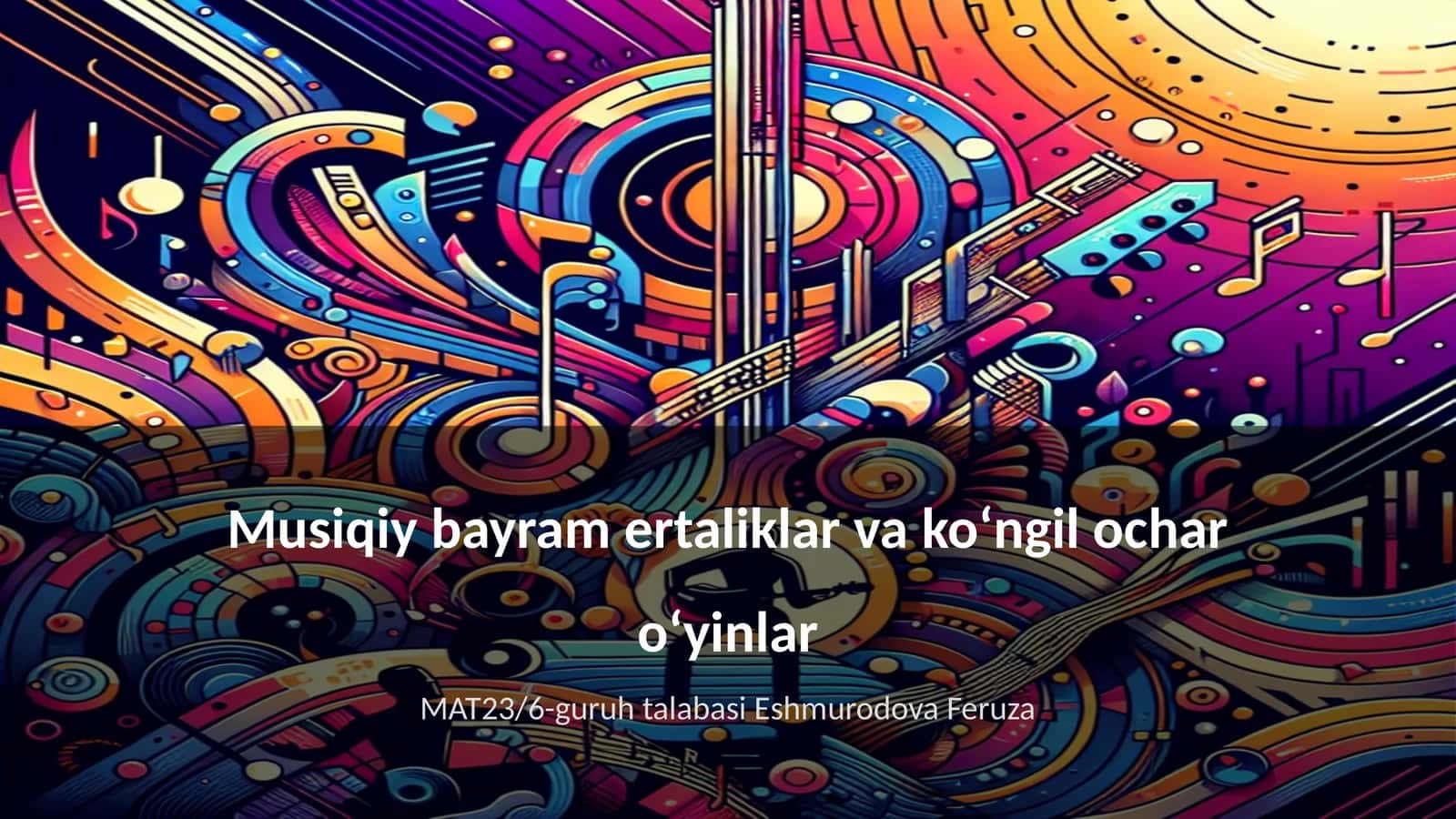 Musiqiy bayram ertaliklar va koʻngil ochar oʻyinlar 1