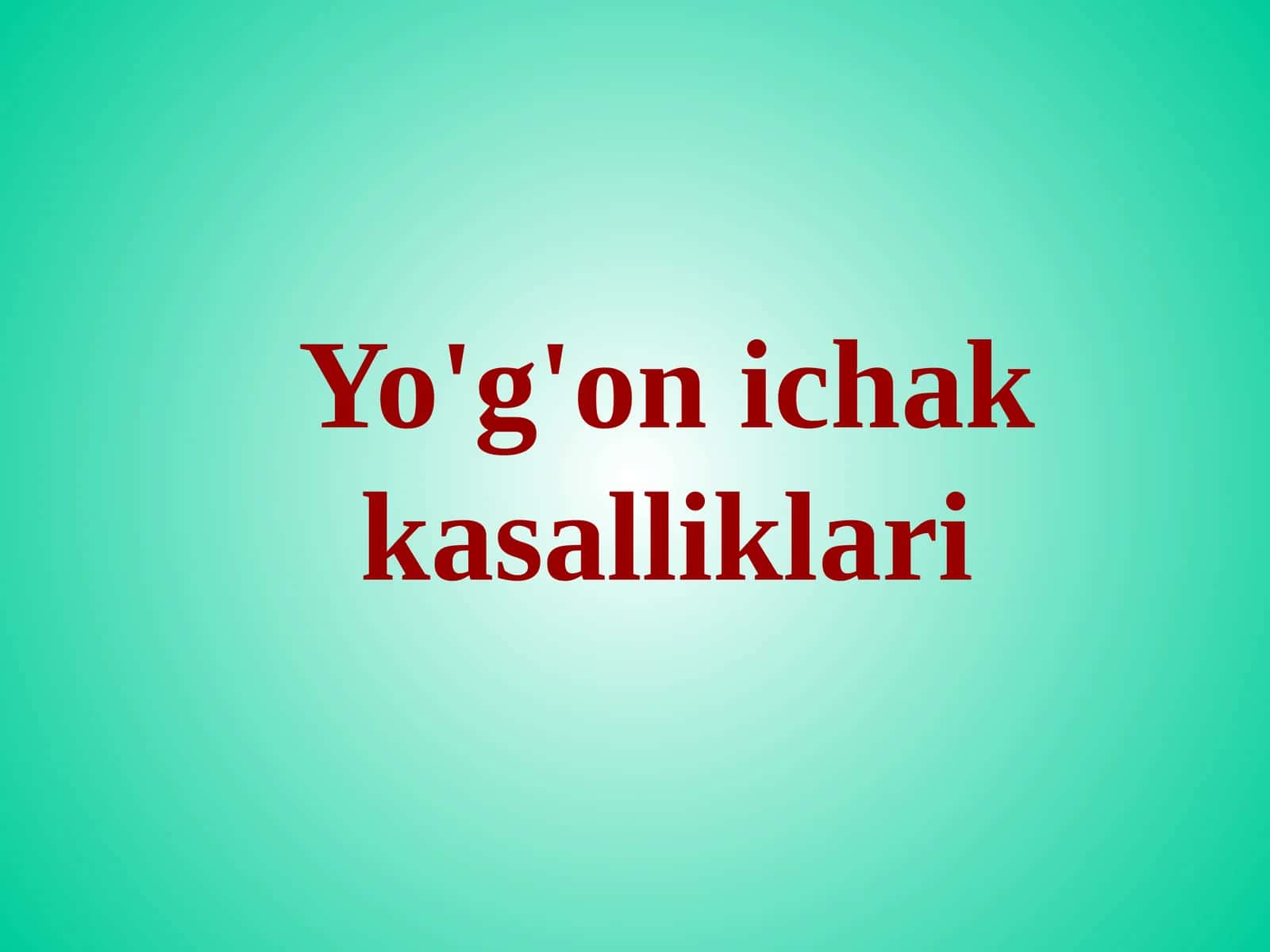 Yo'g'on ichak kasalliklari 1