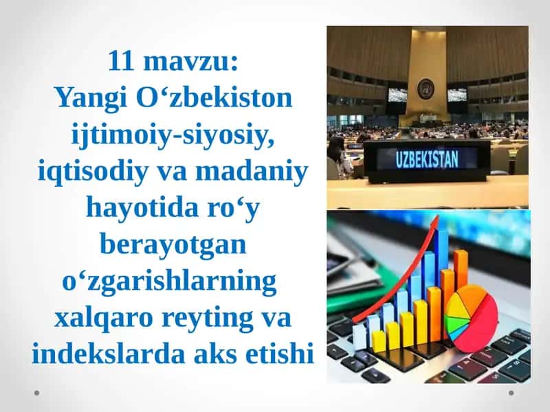 Yangi O‘zbekiston ijtimoiy-siyosiy,iqtisodiy va madaniy hayotida ro‘y berayotgan o‘zgarishlarning xalqaro reyting va indekslarda aks etishi 1