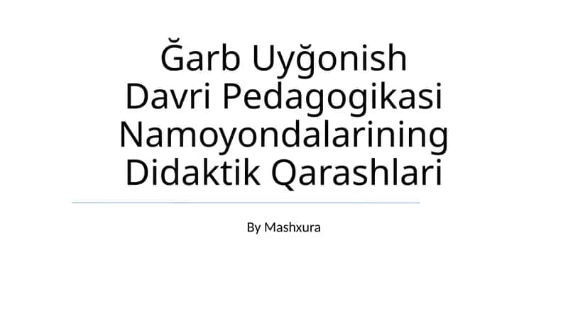 Ğarb Uyğonish Davri Pedagogikasi Namoyondalarining Didaktik Qarashlari 1