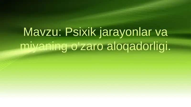 Psixik jarayonlar va miyaning o‘zaro aloqadorligi 1