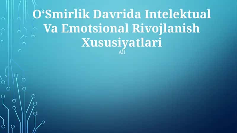 OʻSmirlik Davrida Intelektual Va Emotsional Rivojlanish Xususiyatlari 1