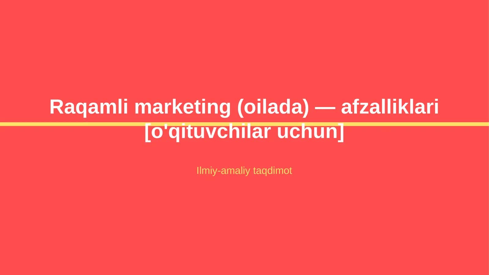 Raqamli marketing (oilada) — afzalliklari [o'qituvchilar uchun] 1