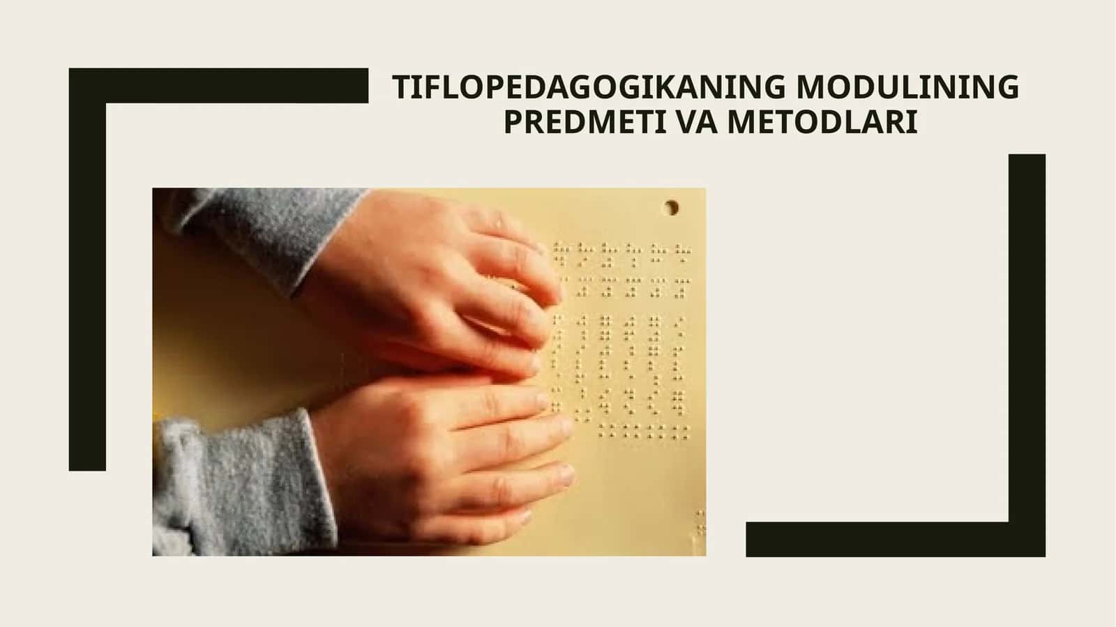 Tiflopedagogikaning modulining predmeti va metodlari 1