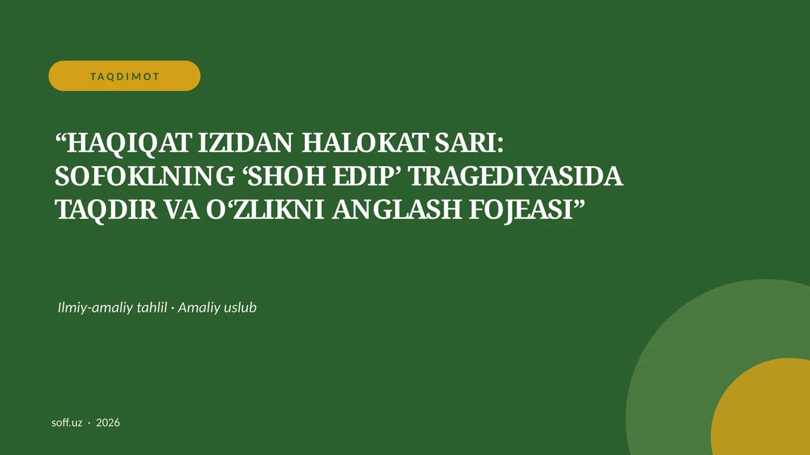 HAQIQAT IZIDAN HALOKAT SARI: SOFOKLNING ‘SHOH EDIP’ TRAGEDIYASIDA TAQDIR VA O‘ZLIKNI ANGLASH FOJEASI 1