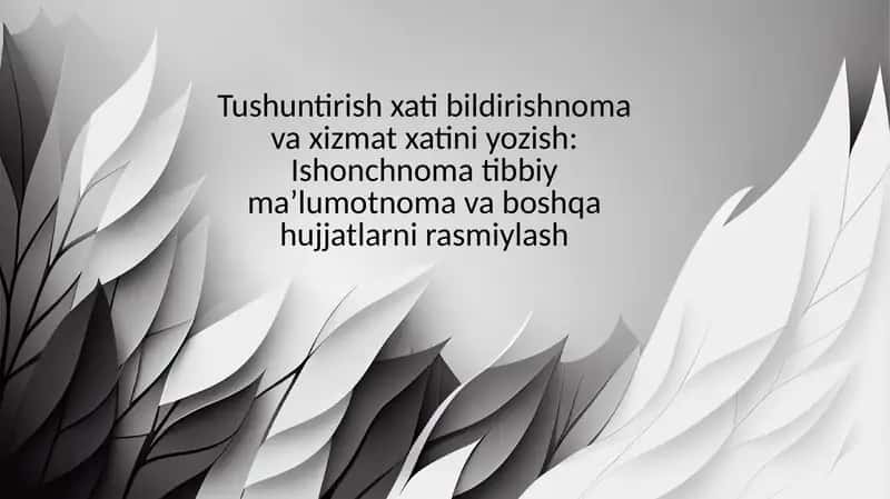 Tushuntirish xati bildirishnoma va xizmat xatini yozish: Ishonchnoma tibbiy maʼlumotnoma va boshqa hujjatlarni rasmiylash 1