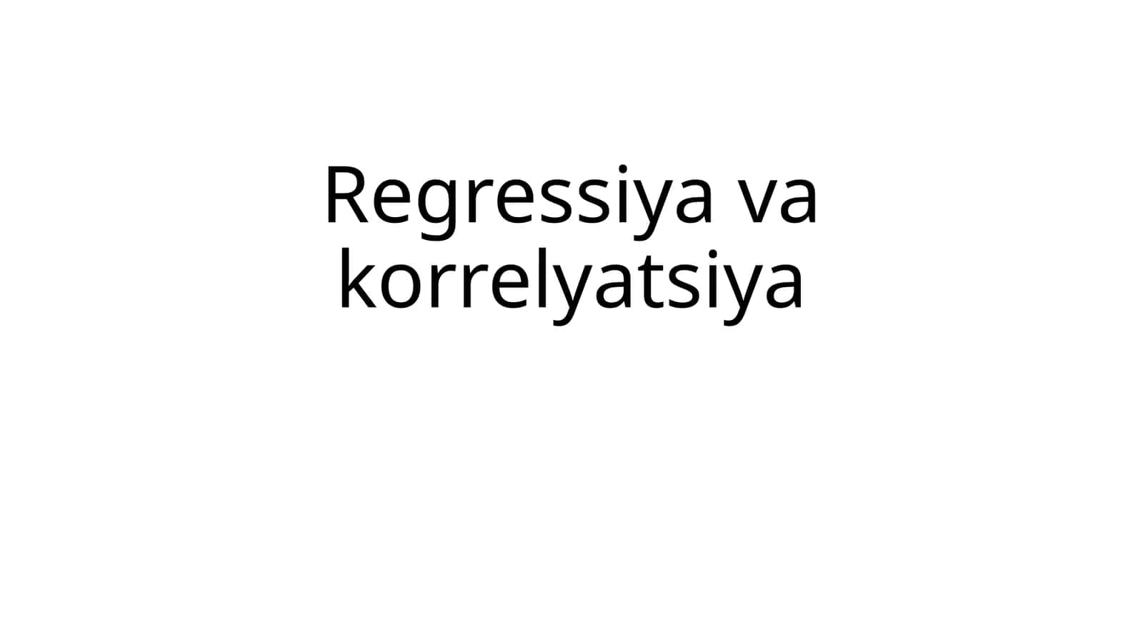 Regressiya va korrelyatsiya 1