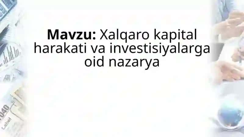 Xalqaro kapital harakati va investisiyalarga oid nazarya 1