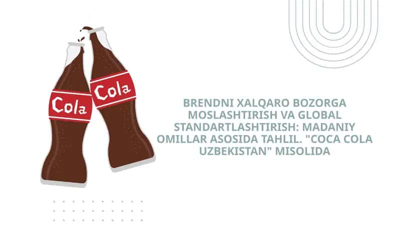BRENDNI XALQARO BOZORGA MOSLASHTIRISH VA GLOBAL STANDARTLASHTIRISH: MADANIY OMILLAR ASOSIDA TAHLIL. 1