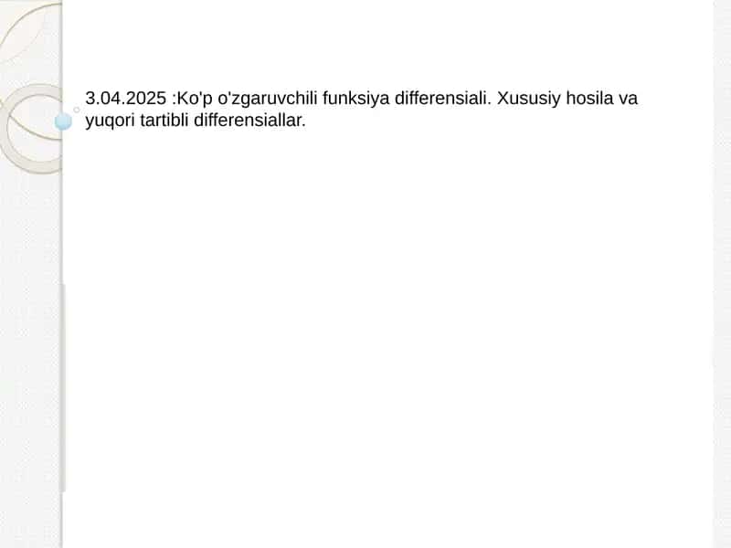 Ko'p o'zgaruvchili funksiya differensiali. Xususiy hosila va yuqori tartibli differensiallar 1