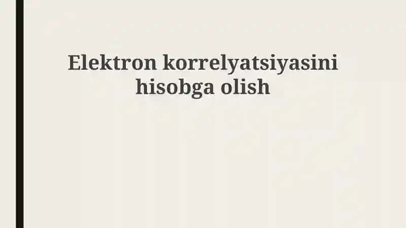 Elektron korrelyatsiyasini hisobga olish 1
