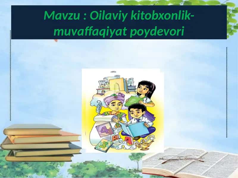 Oilaviy kitobxonlik - muvaffaqiyat poydevori 1