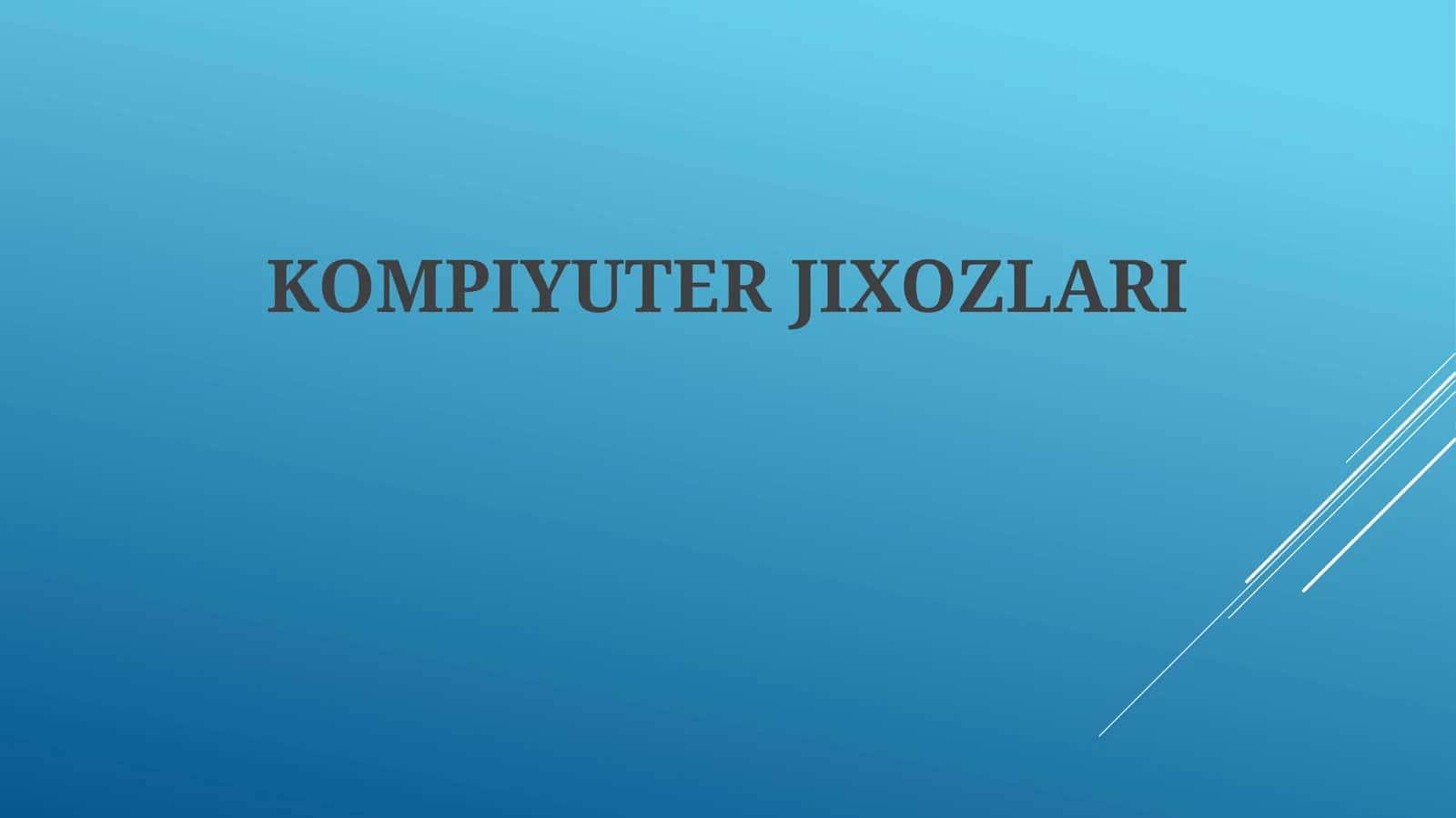 KOMPIYUTER JIXOZLARI 1