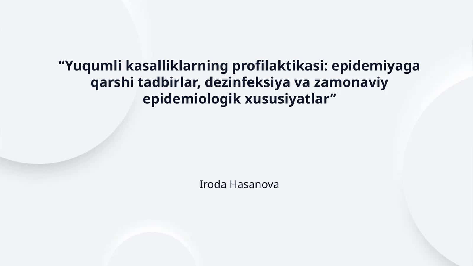 “Yuqumli kasalliklarning profilaktikasi: epidemiyaga qarshi tadbirlar, dezinfeksiya va zamonaviy epidemiologik xususiyatlar” 1
