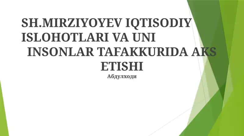 SH.MIRZIYOYEV IQTISODIY ISLOHOTLARI VA UNI INSONLAR TAFAKKURIDA AKS ETISHI 1