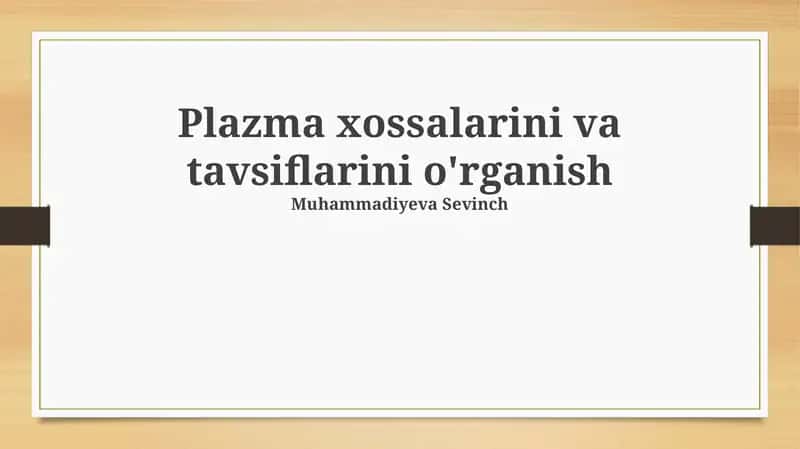 Plazma xossalarini va tavsiflarini o'rganish 1