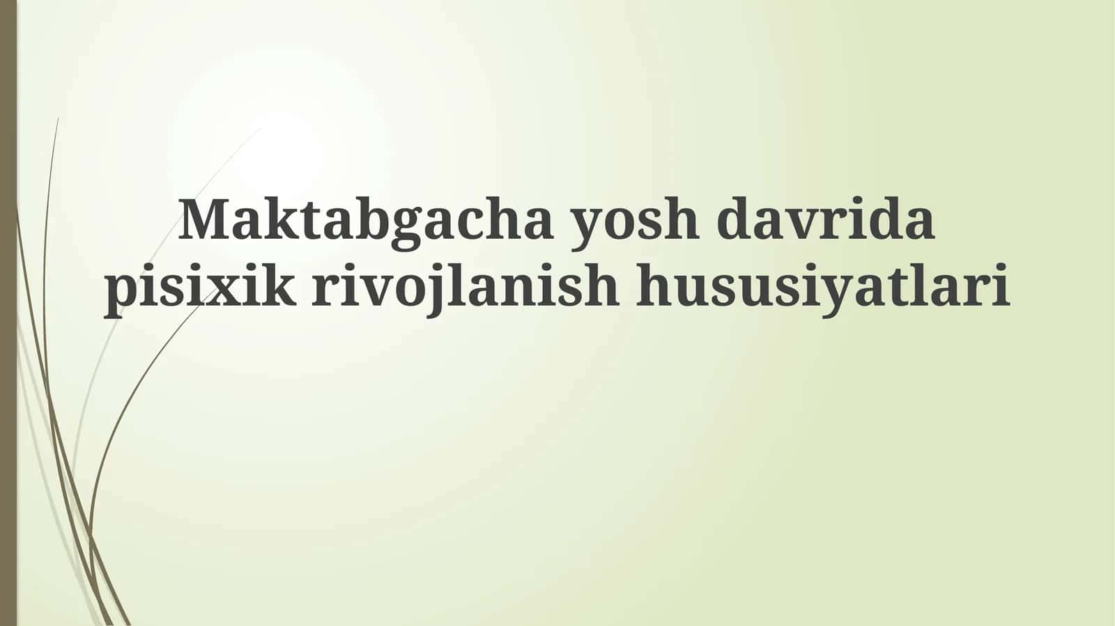 Maktabgacha yoshdagi psixologik rivojlanishning asosiy xususiyatlari 1