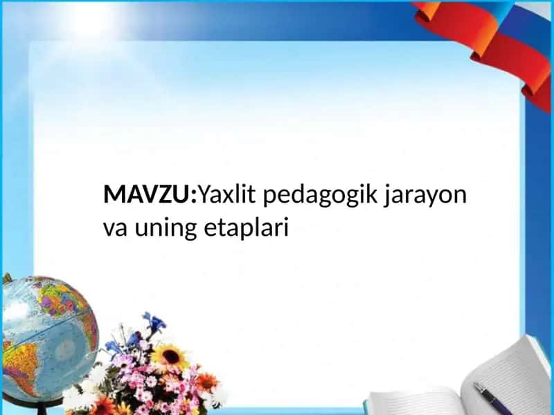 Pedagogika fanidan 15 betlik slayd -Yaxlit pedagogik jarayon va uning etaplari 1