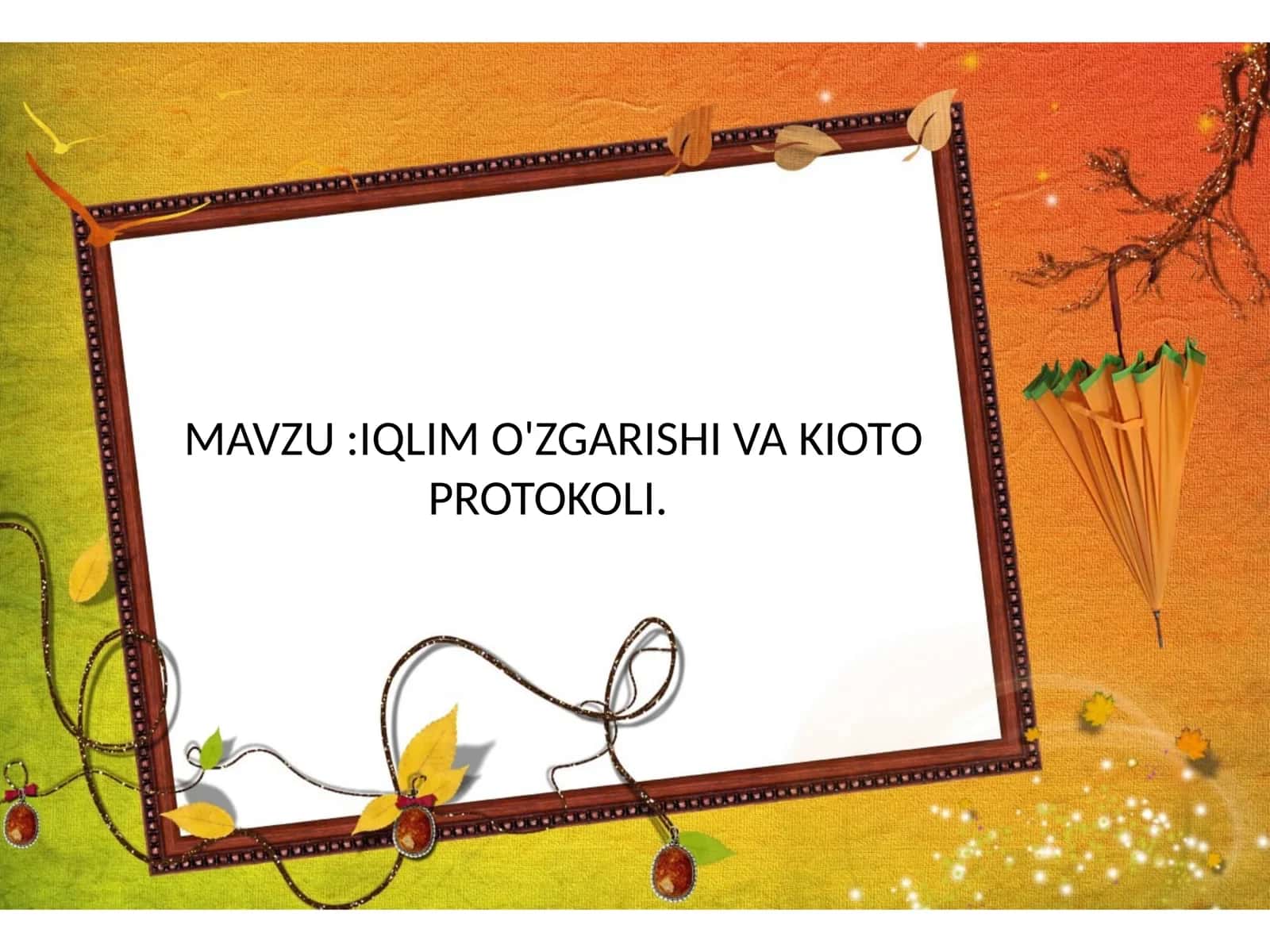 IQLIM O'ZGARISHI VA KIOTO PROTOKOLI 1