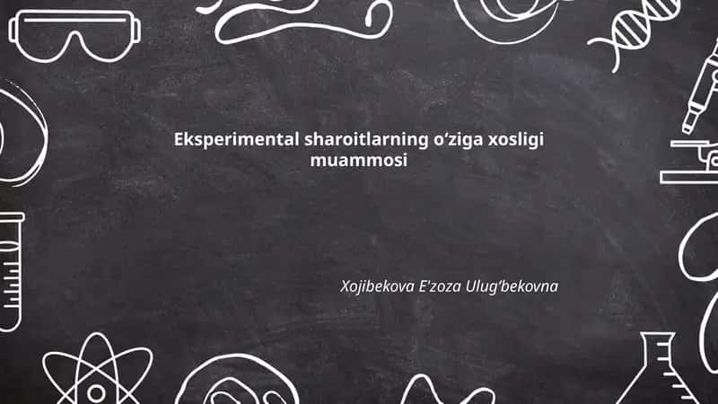 Eksperimental sharoitlarning oʻziga xosligi muammosi 1