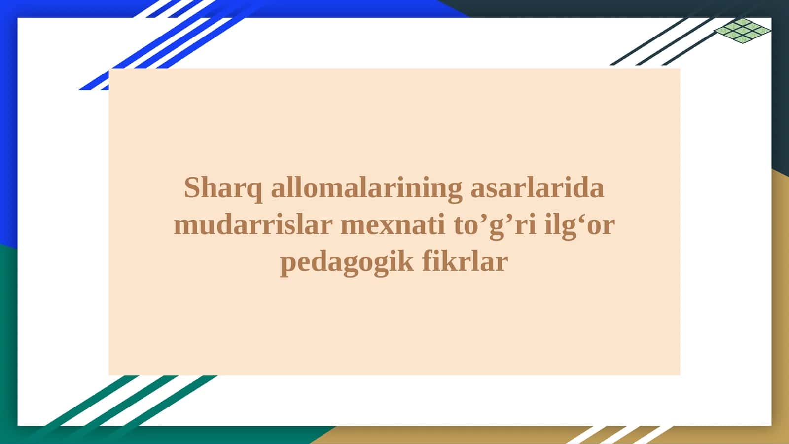 Sharq allomalarining asarlarida mudarrislar mexnati to’g’ri ilgʻor pedagogik fikrlar 1