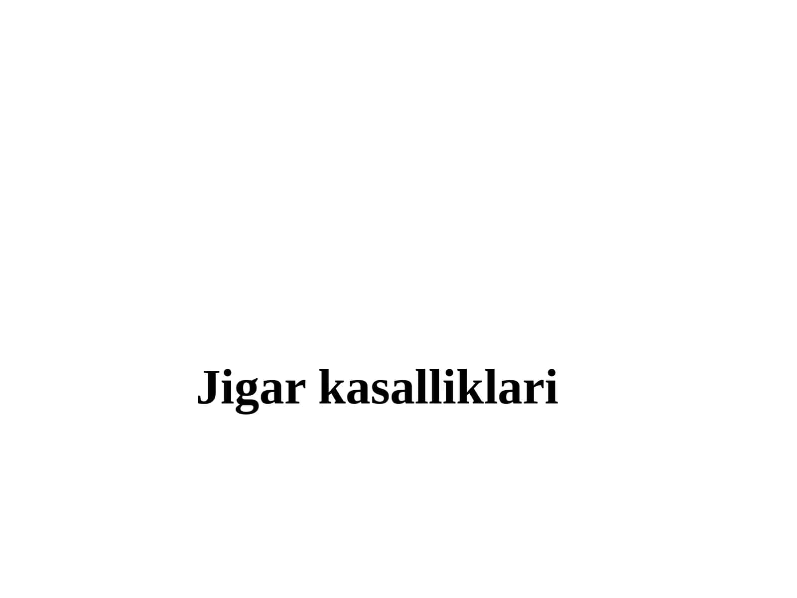 Jigar kasalliklari 1