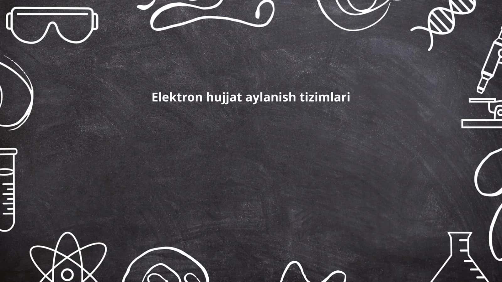 Elektron hujjat aylanish tizimlari 1