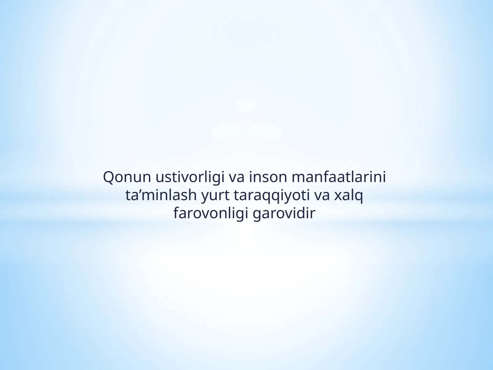 Qonun ustivorligi va inson manfaatlarini ta’minlash yurt taraqqiyoti va xalqfarovonligi 1