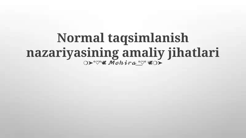 Normal taqsimlanish nazariyasining amaliy jihatlari 1