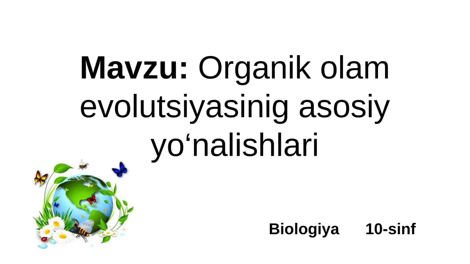 Organik olam evolutsiyasinig asosiy yo‘nalishlari 1