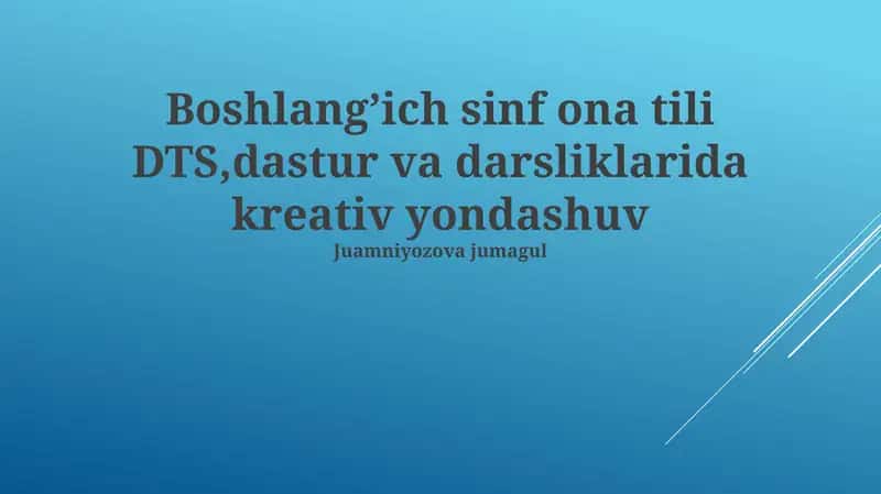 Boshlang’ich sinf ona tili DTS,dastur va darsliklarida kreativ yondashuv 1