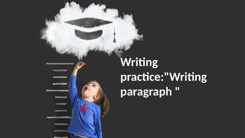 Writing practice:"Writing paragraph " 1