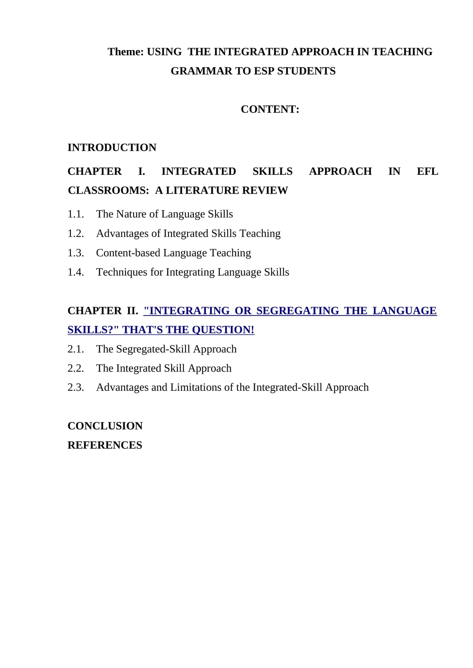 INTEGRATING OR SEGREGATING THE LANGUAGE SKILLS? THAT'S THE QUESTION! 1