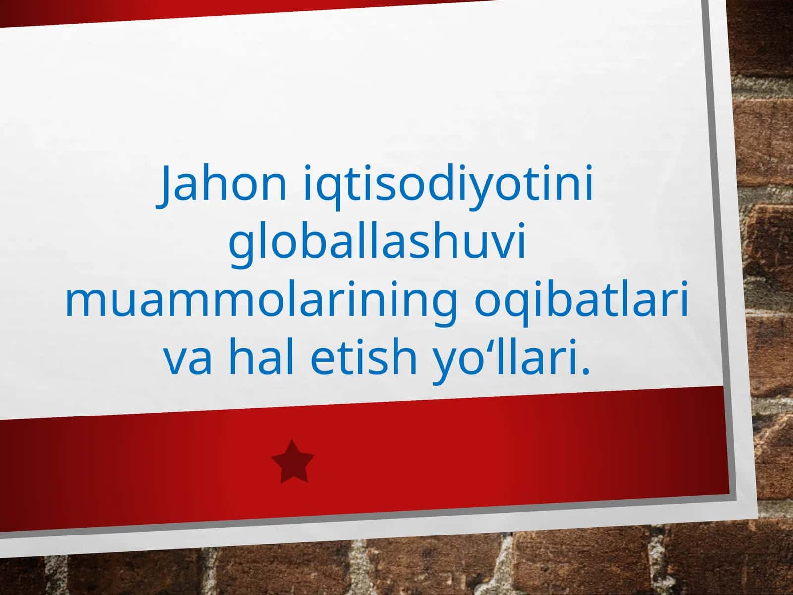 Jahon iqtisodiyotini globallashuvi muammolarining oqibatlari va hal etish yoʻllari 1