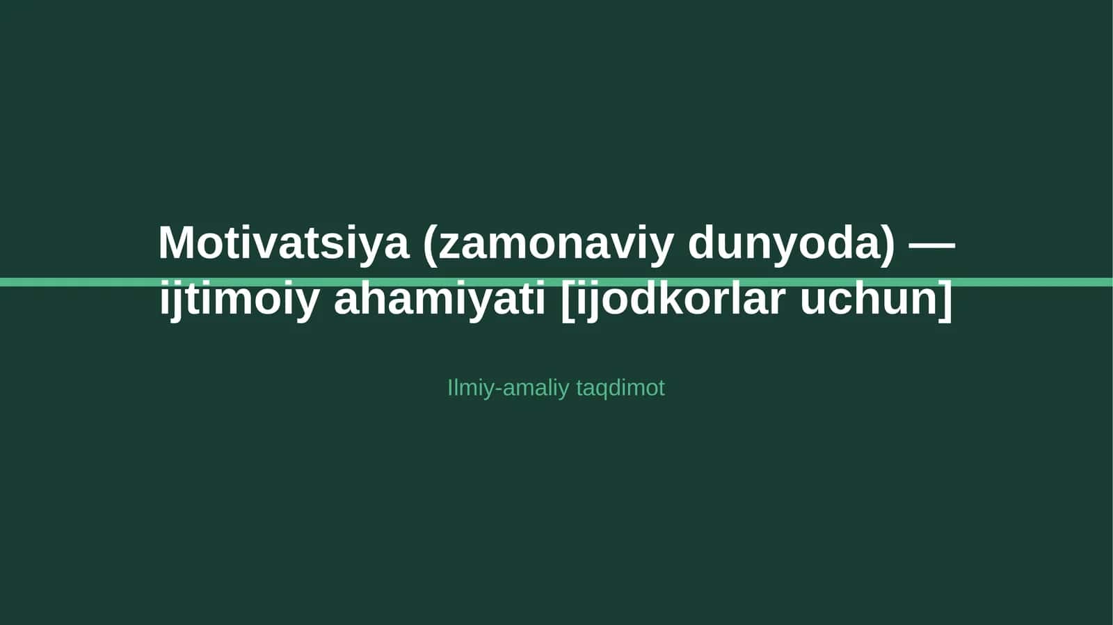 Motivatsiya (zamonaviy dunyoda) — ijtimoiy ahamiyati [ijodkorlar uchun] 1