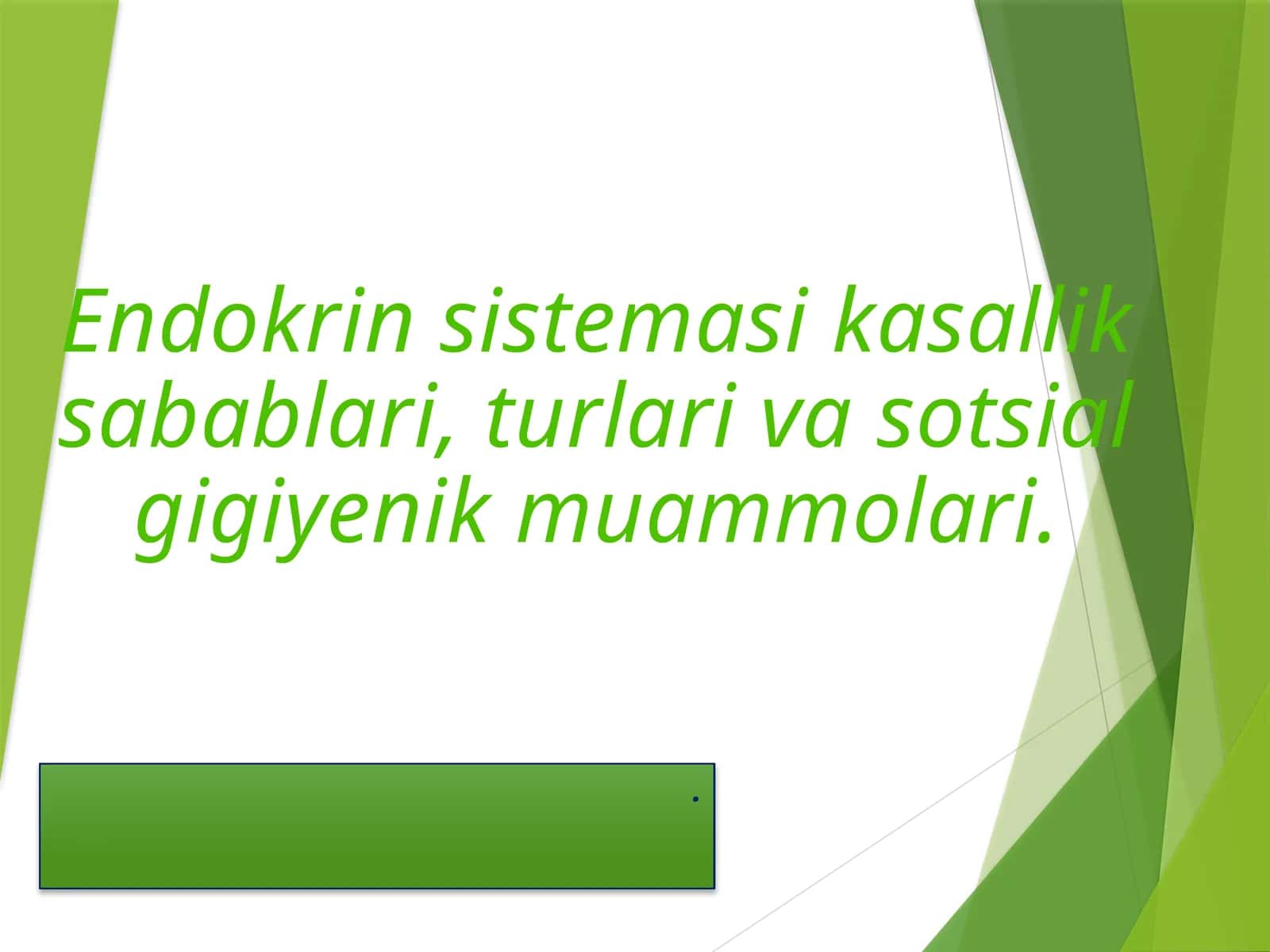 Endokrinsistemasikasalliksabablari,turlarivasotsialgigiyenikmuammolari 1