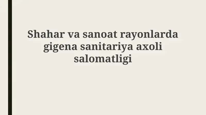 Shahar va sanoatrayonlardagi genasanitariya axolisalomatligi 1