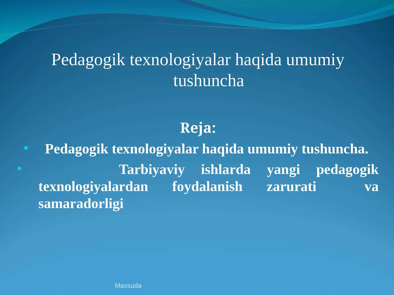 Pedagogik texnologiyalar haqida umumiy tushuncha 1
