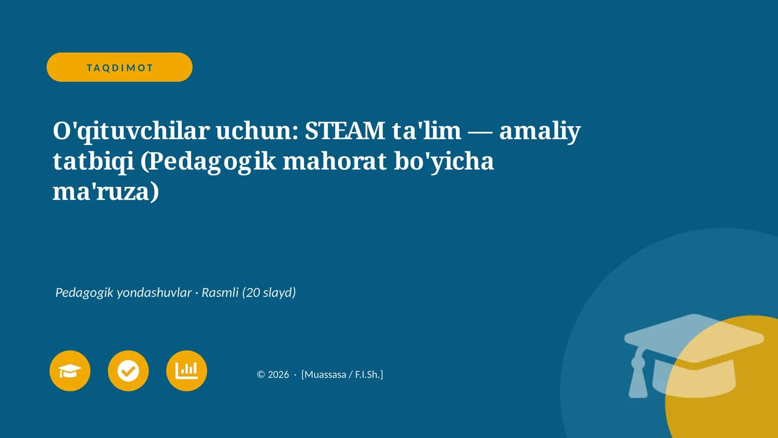 STEAM ta'lim — amaliy tatbiqi (Pedagogik mahorat bo'yicha ma'ruza) 1