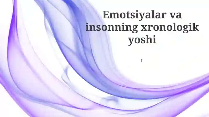 Emotsiyalar va insonning xronologik yoshi