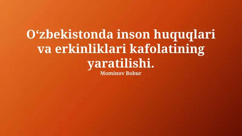 O'zbekistonda inson huquqlari va erkinliklari kafolatining yaratilishi 1