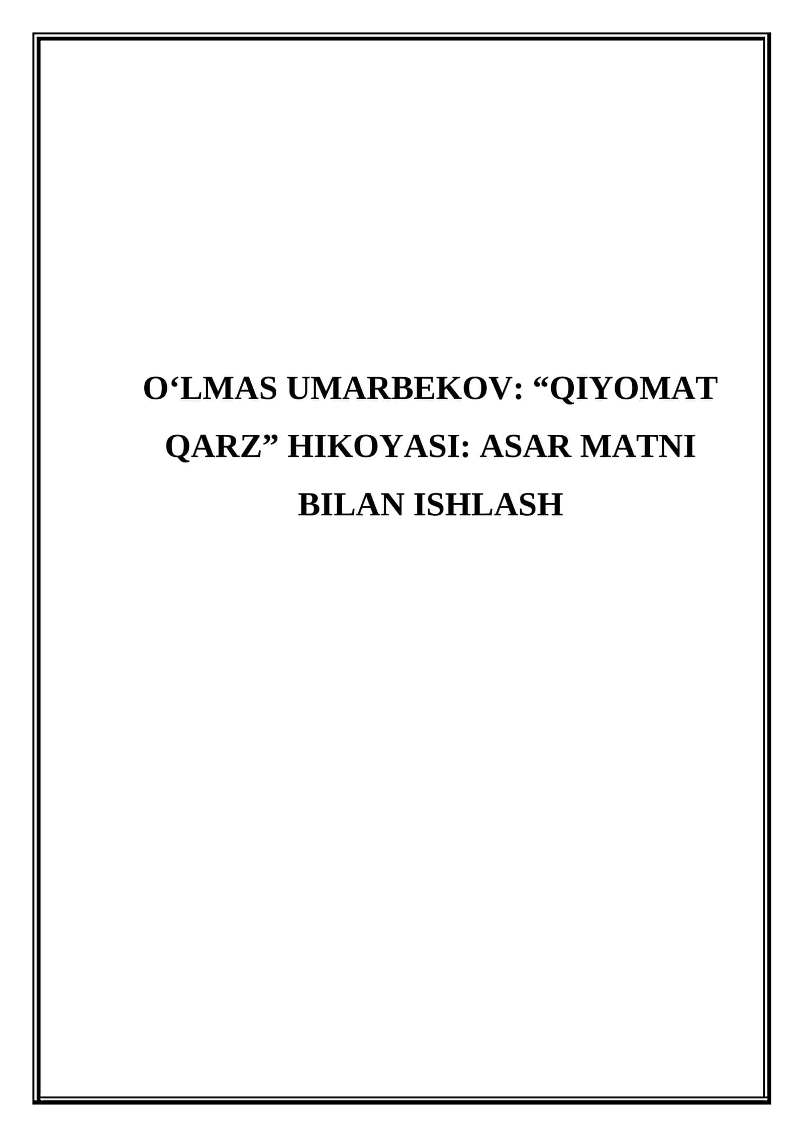 Oʻlmas Umarbekov “Qiyomat qarz” hikoyasi Asar matni bilan ishlash 1