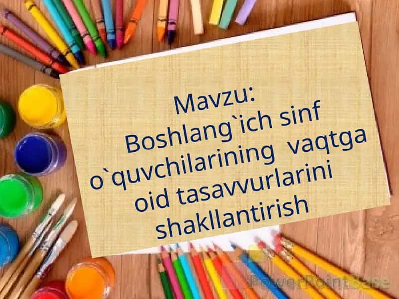 Boshlang`ich sinf o`quvchilarining vaqtga oid tasavvurlarini shakllantirish 1