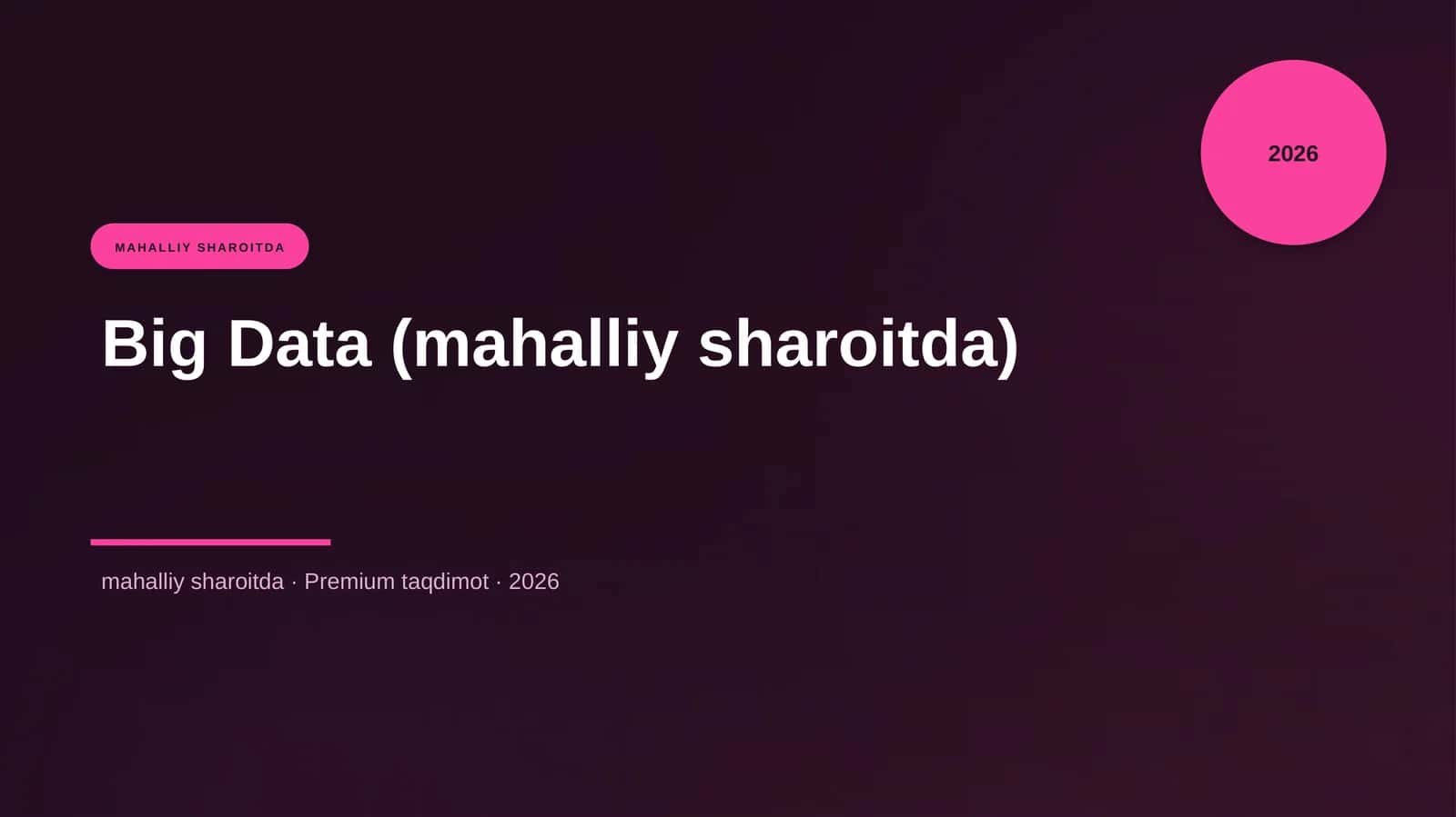 Big Data (mahalliy sharoitda) 1