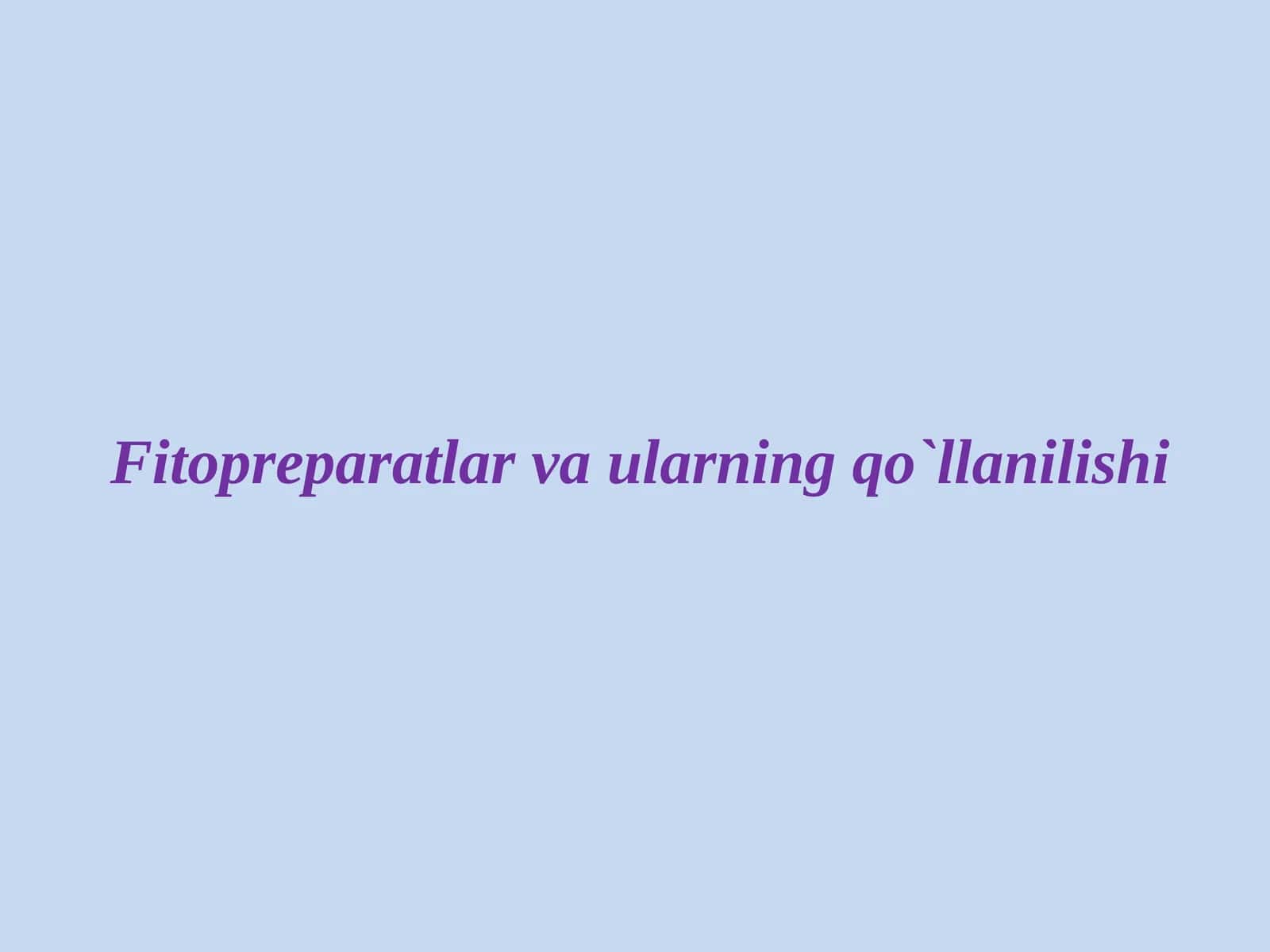 Fitopreparatlar va ularning qo`llanilishi 1
